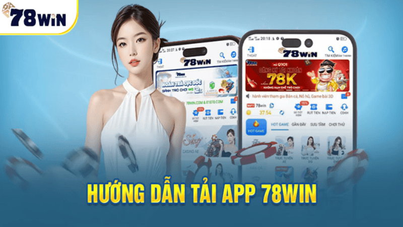 Các thao tác tải app 78WIN dễ dàng